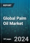 Global Palm Oil Market by Product (Crude Palm Oil, Palm Kernel Cake, Palm Kernel Oil), Application (Bio-diesel, Cosmetics, Edible Oil) - Forecast 2024-2030 - Product Image