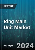 Ring Main Unit Market by Type, Installation, Voltage Rating, Application - Global Forecast 2025-2030- Product Image