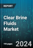 Clear Brine Fluids Market by Product, Application - Global Forecast 2025-2030- Product Image