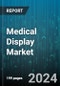 Medical Display Market by Device, Resolution, Display Technology, Color & Monochrome, Application - Global Forecast 2025-2030 - Product Image