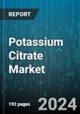 Potassium Citrate Market by Grade Type, End Use - Global Forecast 2025-2030- Product Image