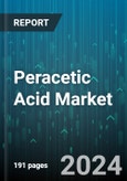 Peracetic Acid Market by Function, Grade, End User - Global Forecast 2025-2030- Product Image