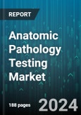 Anatomic Pathology Testing Market by Component, Application - Global Forecast 2025-2030- Product Image