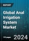 Global Anal Irrigation System Market by Product (Balloon Catheter Devices, Bed Systems, Cone Devices), Patient (Adults, Children), End-User - Forecast 2024-2030 - Product Image