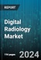 Digital Radiology Market by Product, Application, End-User - Global Forecast 2025-2030 - Product Image