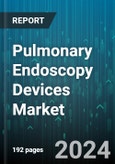 Pulmonary Endoscopy Devices Market by Product Type, Application - Global Forecast 2025-2030- Product Image