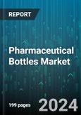 Pharmaceutical Bottles Market by Bottle, Application, End User Industry - Global Forecast 2025-2030- Product Image