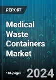 Medical Waste Containers Market by Product, Usage, Waste Type, Medical Waste Generator - Global Forecast 2025-2030- Product Image