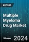 Multiple Myeloma Drug Market by Drug, Distribution - Global Forecast 2025-2030 - Product Image