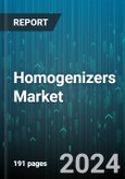 Homogenizers Market by Technology, Valve Type, Function, End User - Global Forecast 2025-2030- Product Image