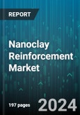 Nanoclay Reinforcement Market by Application, End User - Global Forecast 2025-2030- Product Image