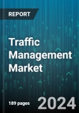 Traffic Management Market by Component, System, Application - Global Forecast 2025-2030- Product Image