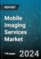 Mobile Imaging Services Market by Type, End-User - Global Forecast 2025-2030 - Product Thumbnail Image