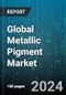 Global Metallic Pigment Market by Type (Aluminum, Copper, Stainless Steel), Application (Cosmetics, Paints & Coatings, Plastic) - Forecast 2024-2030 - Product Image