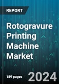 Rotogravure Printing Machine Market by Substrate, Ink, Drying Source, Number of Colors Type, Automation Type, End User - Global Forecast 2025-2030- Product Image