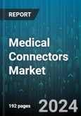 Medical Connectors Market by Product, Application, End-User - Global Forecast 2025-2030- Product Image