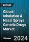 Global Inhalation & Nasal Sprays Generic Drugs Market by Indication (Allergic Rhinitis, Asthma, COPD), Age Group (Adults, Children 2 to 5, Children 6 to 12), Class, Route, Distribution Channel - Forecast 2024-2030 - Product Image