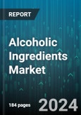 Alcoholic Ingredients Market by Ingredient Type, End-Use - Global Forecast 2025-2030- Product Image