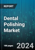 Dental Polishing Market by Product, Application - Global Forecast 2025-2030- Product Image