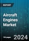 Aircraft Engines Market by Engine Type, Platform, Application - Global Forecast 2025-2030 - Product Thumbnail Image