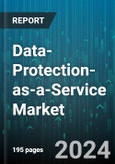 Data-Protection-as-a-Service Market by Type, Deployment, Organization Size, Vertical - Global Forecast 2025-2030- Product Image