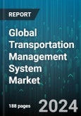 Global Transportation Management System Market by Component (Hardware, Services, Solution), Deployment (On-Cloud, On-Premises), Application - Forecast 2024-2030- Product Image