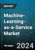 Machine-Learning-as-a-Service Market by Component, Application, End User - Global Forecast 2025-2030- Product Image