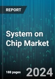 System on Chip Market by Type, Application, End-User - Global Forecast 2025-2030- Product Image