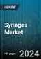 Syringes Market by Type, Application, End-User - Global Forecast 2025-2030 - Product Thumbnail Image