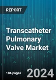 Transcatheter Pulmonary Valve Market by Technology, Raw Material, Application, End Use - Global Forecast 2025-2030- Product Image