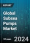 Global Subsea Pumps Market by Type (Centrifugal, Counter-Axial, Helico-Axial), Application (Subsea Boosting, Subsea Gas Compression, Subsea Injection) - Forecast 2024-2030 - Product Thumbnail Image
