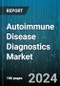 Autoimmune Disease Diagnostics Market by Product (Consumables & Assay Kits, Instruments), Type (Localized Autoimmune Disease Diagnostics, Systemic Autoimmune Disease Diagnostics), Test, End Users - Global Forecast 2025-2030 - Product Image