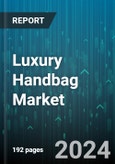 Luxury Handbag Market by Type, Material, Gender, Distribution - Global Forecast 2025-2030- Product Image