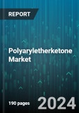 Polyaryletherketone Market by Type, Filter, Application - Global Forecast 2025-2030- Product Image