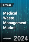 Medical Waste Management Market by Waste Type, Waste Sources, Service, Treatment Site - Global Forecast 2025-2030- Product Image