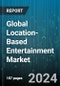 Global Location-Based Entertainment Market by Component (Hardware, Software), Technology (2D, 3D, Cloud Merged Reality), End-Use - Forecast 2024-2030 - Product Image