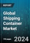 Global Shipping Container Market by Type (Car Carriers, Cargo Storage Roll Container, Dry Storage Container), Size (High Cube Container, Large Container (40 Feet), Small Container (20 Feet)), Transport Mode, End Use - Forecast 2024-2030 - Product Image