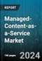 Managed-Content-as-a-Service Market by Component, Product, Organization Size, End-Use - Global Forecast 2025-2030 - Product Image