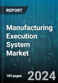 Manufacturing Execution System Market by Offerings, Function, Industry, Deployment - Global Forecast 2025-2030- Product Image