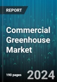 Commercial Greenhouse Market by Type, Equipment, Crop Type, Deployment - Global Forecast 2025-2030- Product Image