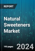 Natural Sweeteners Market by Type, Form, Application, End User - Global Forecast 2025-2030- Product Image