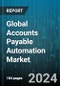 Global Accounts Payable Automation Market by Component (Services, Solution), Organization Size (Large Enterprises, Small & Medium-Sized Enterprises), Deployment, Vertical - Forecast 2024-2030 - Product Thumbnail Image
