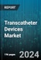 Transcatheter Devices Market by Product, Application - Global Forecast 2025-2030 - Product Thumbnail Image