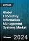 Global Laboratory Information Management Systems Market by Product (Integrated, Standalone), Deployment (On-Cloud, On-Premises), End User - Forecast 2024-2030 - Product Image