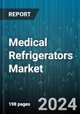 Medical Refrigerators Market by Product, Design Type, Door Type, End-Users - Global Forecast 2025-2030- Product Image