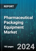 Pharmaceutical Packaging Equipment Market by Type, Product, Automation, End-User - Global Forecast 2025-2030- Product Image