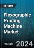 Flexographic Printing Machine Market by Technology, Product Type, Printable Substance, Application, End User - Global Forecast 2025-2030- Product Image