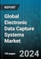 Global Electronic Data Capture Systems Market by Component (Services, Software), System Type (Integrated Systems, Standalone Systems), Delivery Mode, End User - Forecast 2024-2030 - Product Image