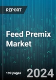 Feed Premix Market by Ingredient, Form, Function, Application - Global Forecast 2025-2030- Product Image