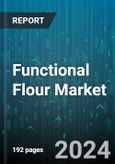 Functional Flour Market by Flour Type, Processing Technique, Distribution Channel, Application, End-Use - Global Forecast 2025-2030- Product Image